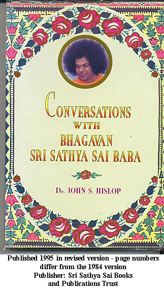 Conversations with Bhagavan Sri Sathya Sai baban . by Dr. J. Hislop 1995